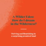 A Wilder Eden: Dreaming in the Wilderness